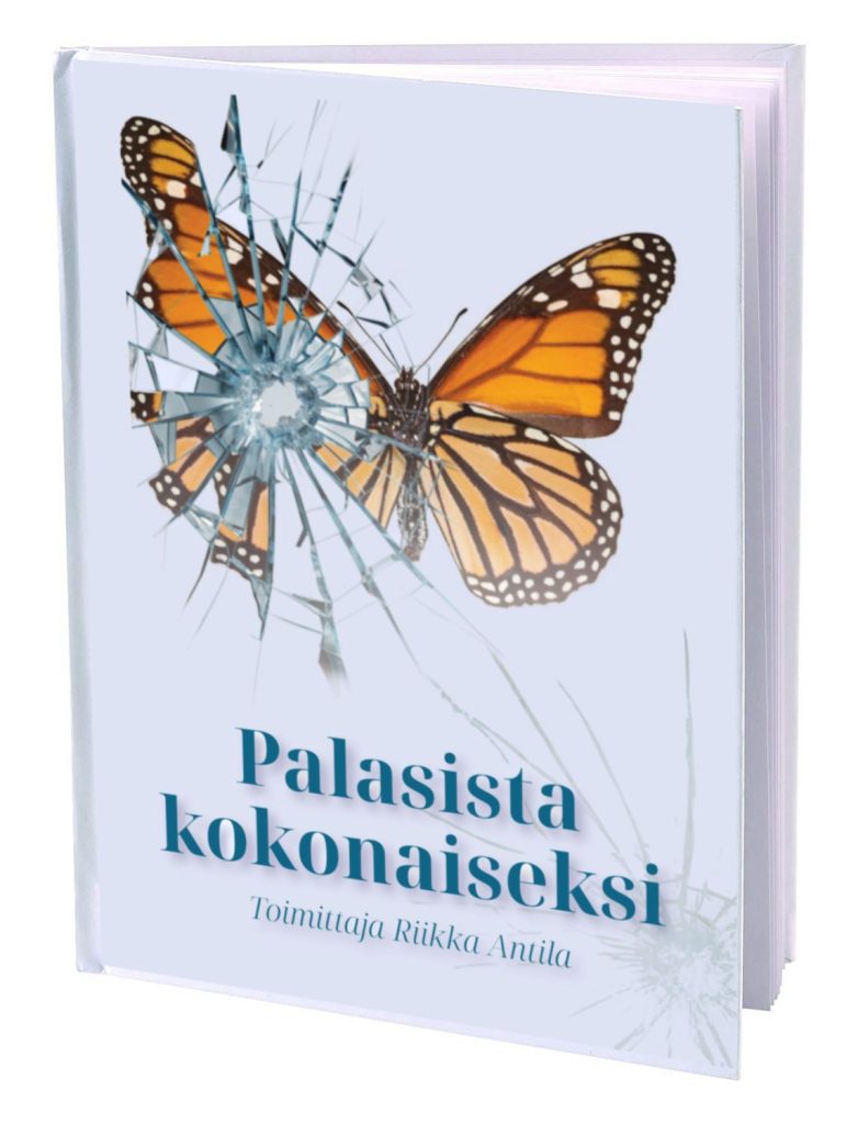 kuva kirjasta palasista kokonaiseksi. Kirjan kannessa on perhonen ja hajonneita palasia.